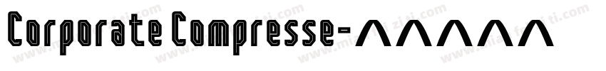 Corporate Compresse字体转换